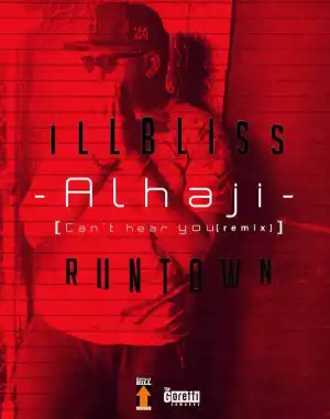 iLLBliss - Alhaji ft. Runtown